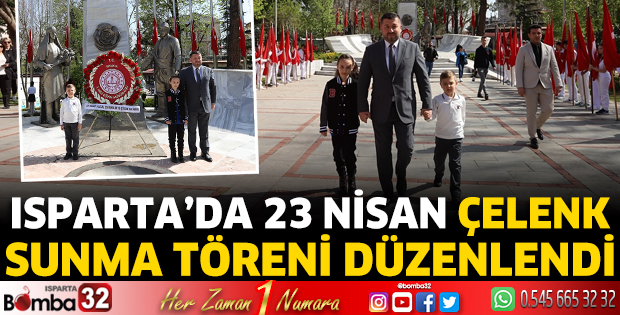 Isparta’da 23 Nisan Çelenk Sunma Töreni Düzenlendi