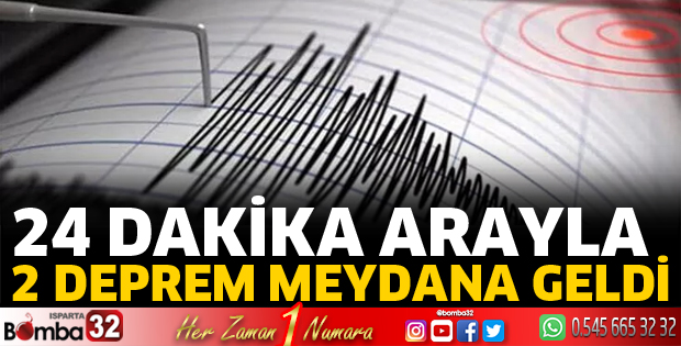 Isparta’da 24 Dakika Arayla 2 Deprem Meydana Geldi