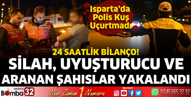 Isparta’da 24 Saatlik Denetim