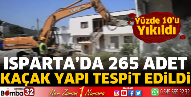 Isparta’da 265 adet kaçak yapı tespit edildi 