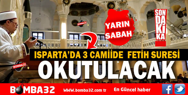 3 CAMİİ'DE FETİH SURESİ OKUNACAK