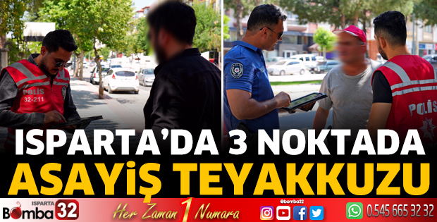 Isparta’da 3 noktada asayiş teyakkuzu