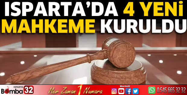 Isparta’da 4 yeni mahkeme kuruldu 