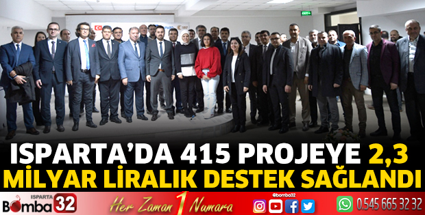 Isparta’da 415 projeye 2,3 milyar liralık destek sağlandı