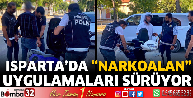Isparta’da “Narkoalan” Uygulaması
