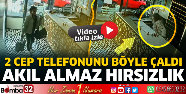 Isparta’da akıl almaz hırsızlık! 2 cep telefonunu böyle çaldı 