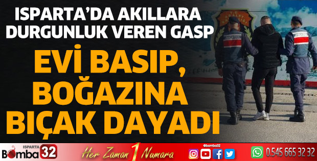 Isparta’da akıllara durgunluk veren gasp