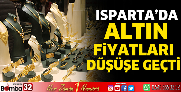 Isparta’da altın fiyatları düşüşe geçti 