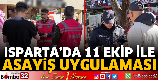 Isparta’da asayiş uygulaması