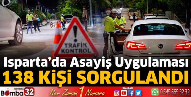 Isparta’da asayiş uygulaması