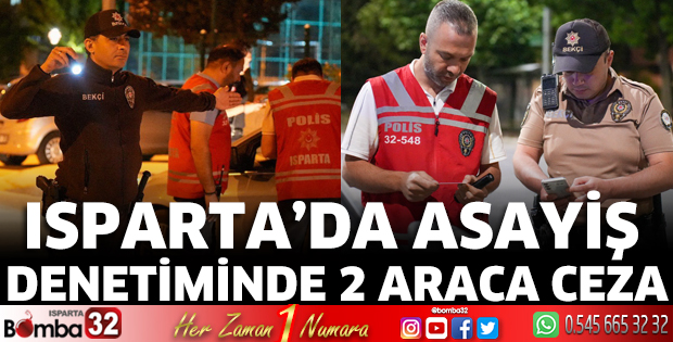 Isparta’da asayiş uygulaması