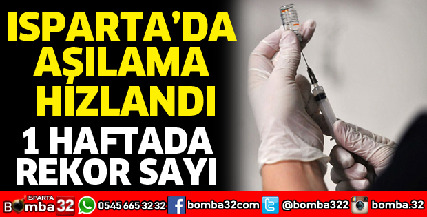Isparta’da aşılama hızlandı