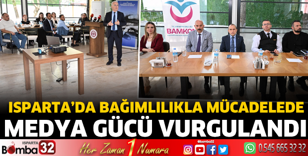 Isparta’da bağımlılıkla mücadelede medya gücü vurgulandı
