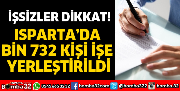 ISPARTA’DA BİN 732 KİŞİ İŞE YERLEŞTİRİLDİ