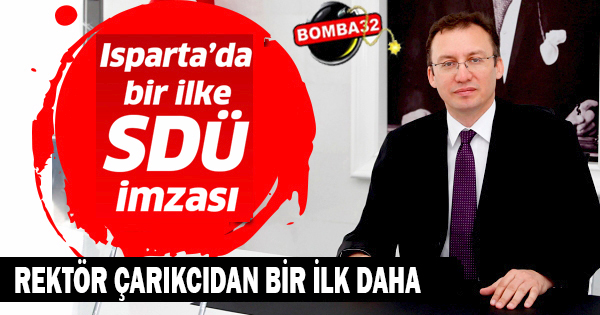 Isparta’da bir ilke SDÜ imzası