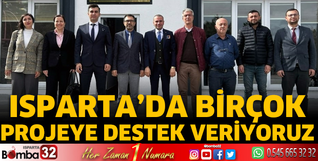 Isparta’da birçok projeye destek veriyoruz