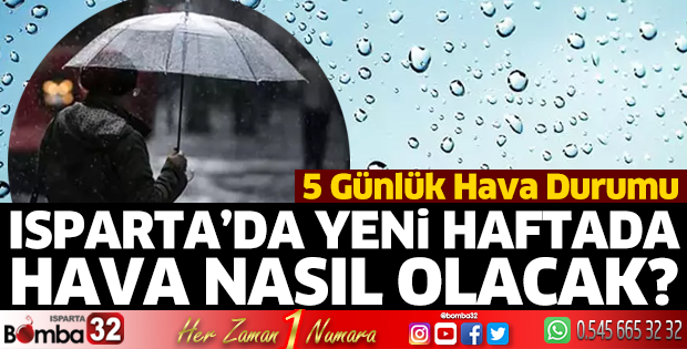 Isparta’da bu hafta hava nasıl olacak?