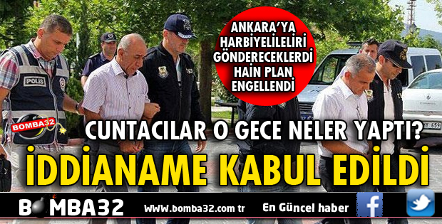 ISPARTA’DA DARBE GİRİŞİMİ İDDİANAMESİ KABUL EDİLDİ