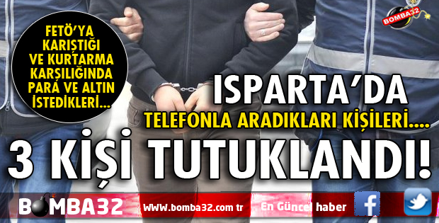 ISPARTA’DA DOLANDIRICI OPERASYONU