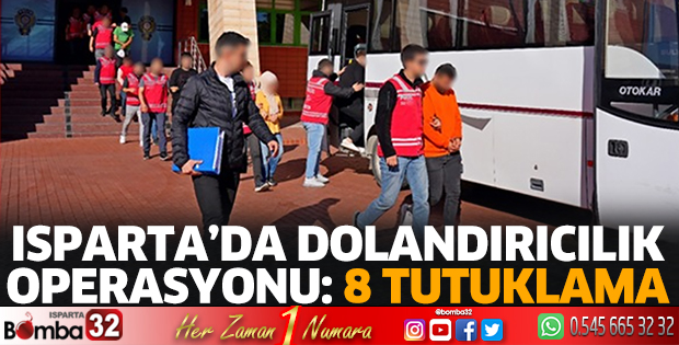 Isparta’da dolandırıcılık operasyonu