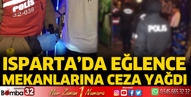 Isparta’da eğlence mekanlarına ceza yağdı