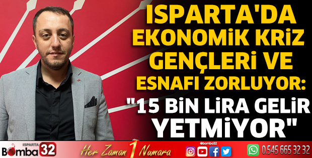 Isparta’da ekonomik kriz gençleri ve esnafı zorluyor