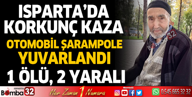 Isparta’da emekli imam kazada öldü