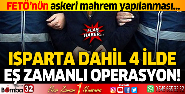 Isparta’da FETÖ operasyonu