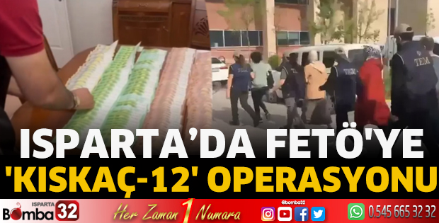 Isparta’da FETÖ'ye 'Kıskaç-12' operasyonu