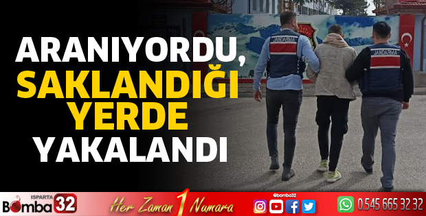 Isparta’da firari yakalandı