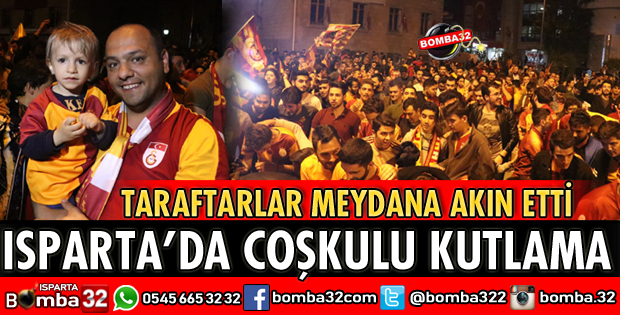 ISPARTA’DA GALATASARAY TARAFTARLARI KUTLAMA YAPTI