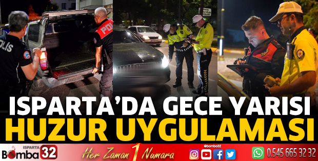 Isparta’da Gece Yarısı Huzur Uygulaması