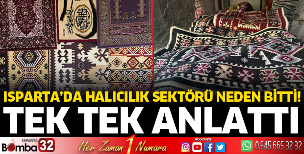 Isparta’da halıcılık sektörü neden bitti