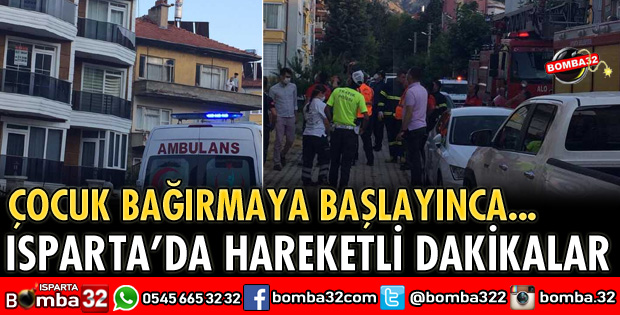 ISPARTA’DA HAREKETLİ DAKİKALAR