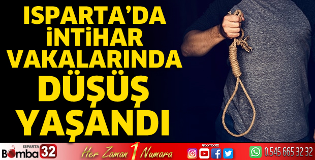 Isparta’da İntihar vakalarında düşüş yaşandı