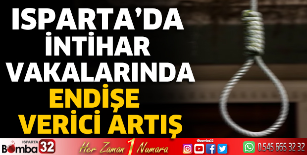 Isparta’da intihar vakalarında endişe verici artış