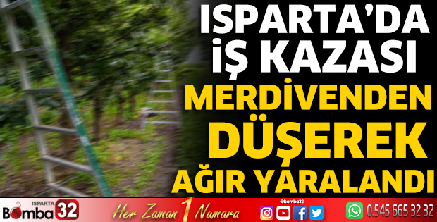 Isparta’da iş kazası 