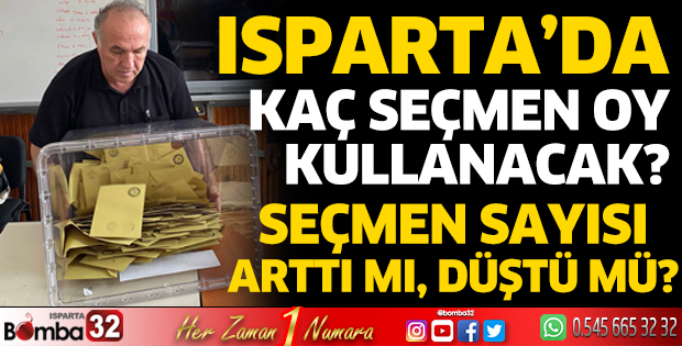 Isparta’da kaç seçmen oy kullanacak?