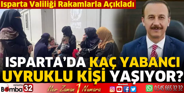 Isparta’da kaç yabancı uyruklu kişi yaşıyor?