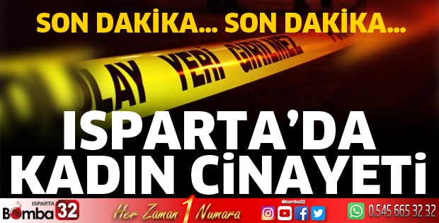 Isparta’da kadın cinayeti