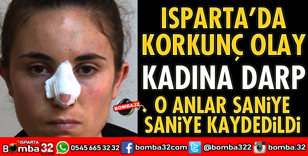 ISPARTA’DA KADINA ŞİDDET