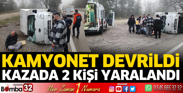 Isparta’da kamyonet devrildi