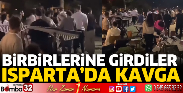 Isparta’da kavga