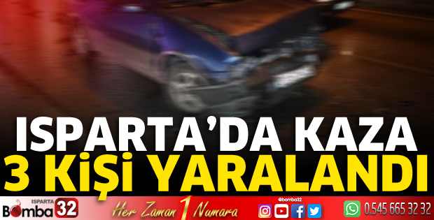 Isparta’da kaza: 3 yaralı