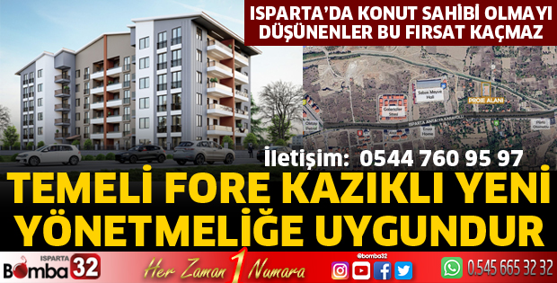 ISPARTA’DA KONUT SAHİBİ OLMAYI DÜŞÜNENLER BU FIRSAT KAÇMAZ