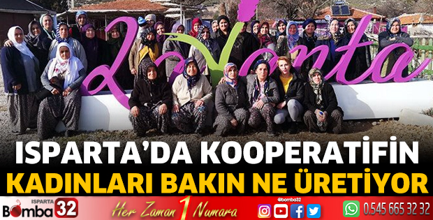Isparta’da kooperatifin kadınları bakın ne üretiyor