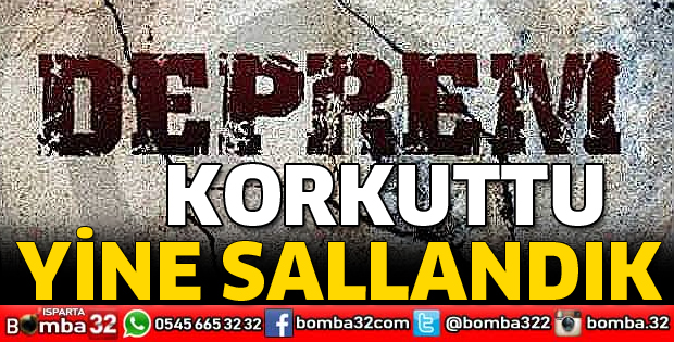 ISPARTA’DA KORKUTAN DEPREM