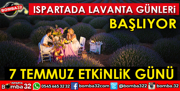 ISPARTA’DA LAVANTA GÜNLERİ BAŞLIYOR