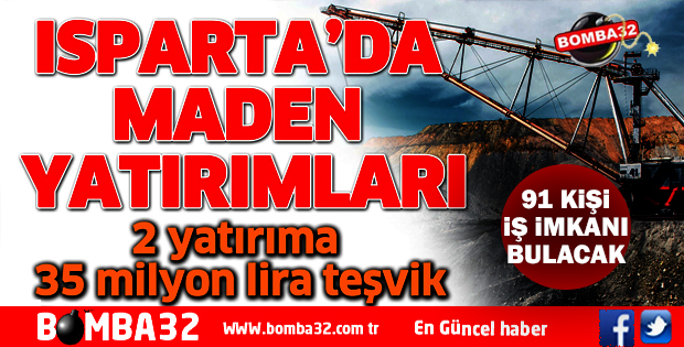 ISPARTA’DA MADEN YATIRIMLARI