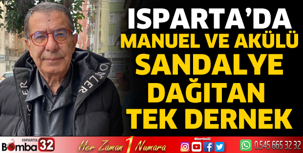 Isparta’da manuel ve akülü sandalye dağıtan tek dernek
